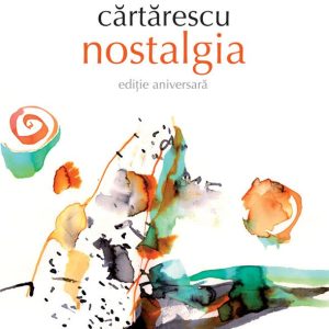 Nostalgia, Mircea Cartarescu