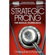 strategic-pricing-for-medical-technologies-mr-christopher-d.-provines.jpg Strategic Pricing for Medical Technologies: A Practical Guide to Pricing Medical Devices & Diagnostics - MR Christopher D. Provines