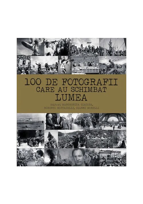 100 de fotografii care au schimbat lumea