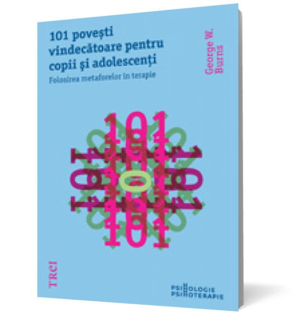 101 poveşti vindecătoare pentru copii şi adolescenți. Folosirea metaforelor în terapie
