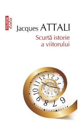 1035527.jpg Scurta istorie a viitorului - Jacques Attali}