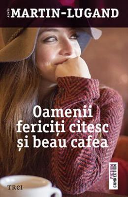1043544.jpg Oamenii fericiti citesc si beau cafea - Agnes Martin-Lugand}