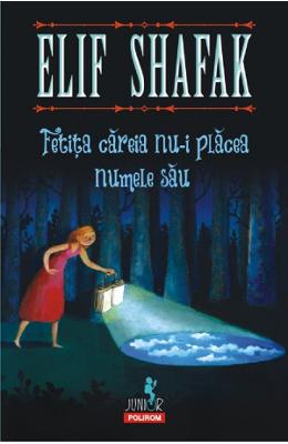 1073072.jpg Fetita careia nu-i placea numele sau - Elif Shafak}