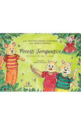 10866723.jpg Povesti terapeutice pentru copii mici si mari - Cristina-Angela Tohanean, Mirela Tiganas}