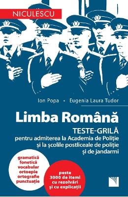 Limba romana. Teste-grila pentru admiterea la Academia de politie - Ion Popa}