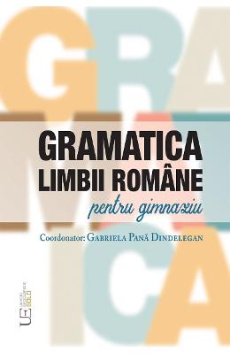 Gramatica limbii romane pentru gimnaziu - Gabriela Pana Dindelegan}