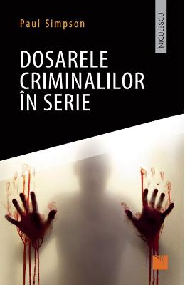 11033248.jpg Dosarele criminalilor in serie - Paul Simpson}
