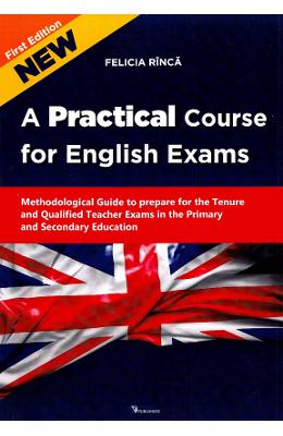 1161594.jpg A practical course for English exams. Methodological guide - Rinca Felicia}