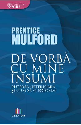 1166203.jpg De vorba cu mine insumi - Prentice Mulford}