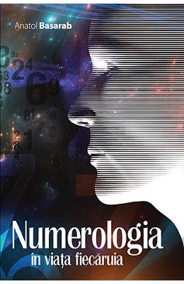1166447.jpg Numerologia in viata fiecaruia - Anatol Basarab}