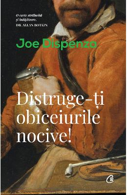 11683735.jpg Distruge-ti obiceiurile nocive! - Joe Dispenza}