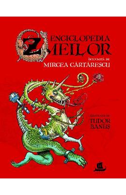 1192086.jpg Enciclopedia zmeilor - Mircea Cartarescu - Cu ilustratii Tudor Banus}