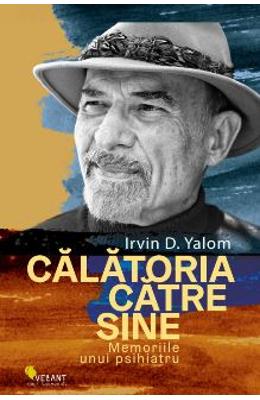 1251115.jpg Calatoria catre sine. Memoriile unui psihiatru - Irvin Yalom}