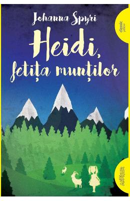 13227508.jpg Heidi, fetita muntilor - Johanna Spyri}