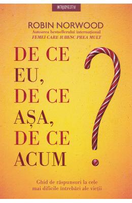 13294965.jpg De ce eu, de ce asa, de ce acum? - Robin Norwood}