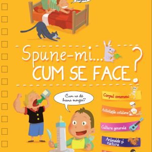 Spune-mi cum se face?