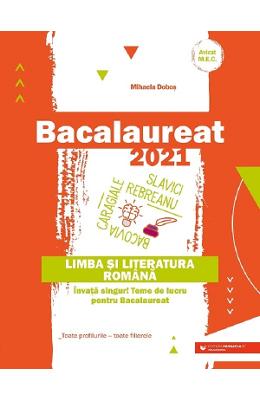 Bacalaureat 2021. Limba si literatura romana - Mihaela Dobos}