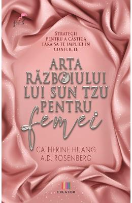 21045545.jpg Arta razboiului lui Sun Tzu pentru femei - Catherine Huang, A.D. Rosenberg}