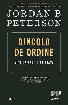 21757971.jpg Dincolo de ordine. Alte 12 reguli de viata - Jordan B. Peterson}