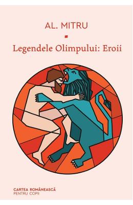 21795307.jpg Legendele Olimpului. Vol.2: Eroii - Alexandru Mitru}
