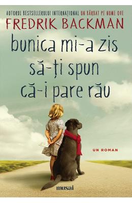 21835763.jpg Bunica mi-a zis sa-ti spun ca-i pare rau - Fredrik Backman}