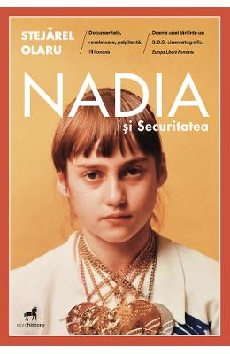 21839832.jpg Nadia si Securitatea - Stejarel Olaru}