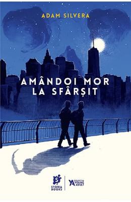 Amandoi mor la sfarsit - Adam Silvera}