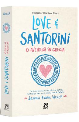 Love & Santorini, o aventura in Grecia - Jenna Evans Welch}