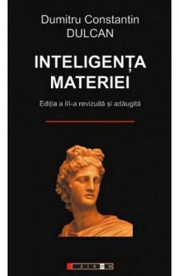 349931.jpg Inteligenta materiei - Dumitru Constantin Dulcan}