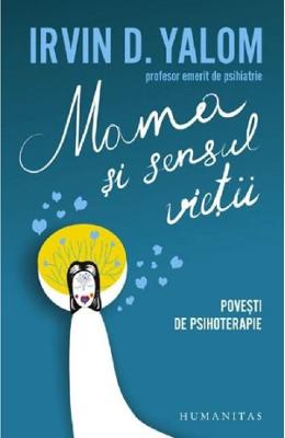 360267.jpg Mama si sensul vietii - Irvin D. Yalom}