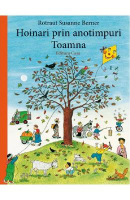 Hoinari prin anotimpuri: Toamna - Rotraut Susanne Berner }