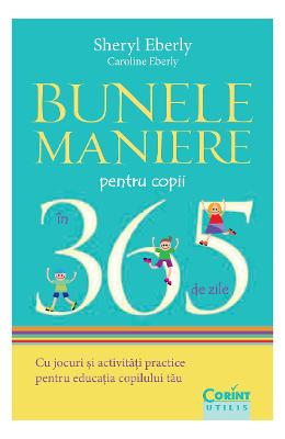 602642.jpg Bunele maniere pentru copii in 365 de zile - Sheryl Eberly, Caroline Eberly}