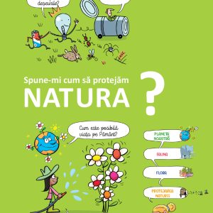 Spune-mi cum sa protejam natura ?
