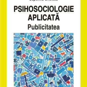 8255.jpg Psihosociologie aplicata. Publicitatea