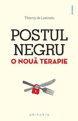 862528.jpg Postul negru, o noua terapie - Thierry de Lestrade}