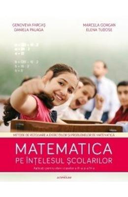 Matematica Pe Intelesul Scolarilor - Genoveva Farcas, Marcela Gorgan}