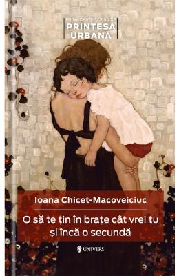 924805.jpg O sa te tin in brate cat vrei tu si inca o secunda - Ioana Chicet-Macoveiciuc}