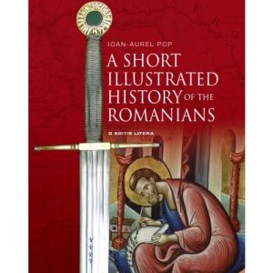 A Short Illustrated History of the Romanians