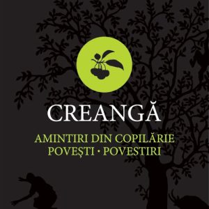 Amintiri din copilarie. Povesti. Povestiri