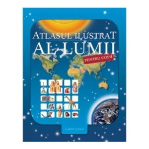 atlasul-ilustrat-al-lumii-pentru-copii-16021-4.jpeg Atlasul ilustrat al lumii pentru copii