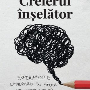 creierul-inselator-curtea-veche-2021.jpg Creierul înșelător. Experimente literare în epoca neuroștiințelor