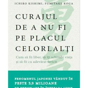 Curajul de a nu fi pe placul celorlalti