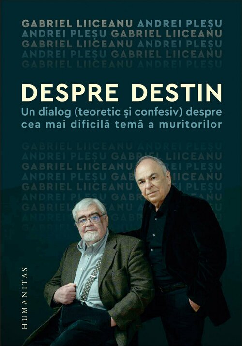 Despre destin. Un dialog (teoretic si confesiv) despre cea mai dificila tema a muritorilor