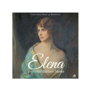 Elena - Portretul Reginei-Mama