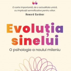 Evoluția sinelui. O psihologie a noului mileniu