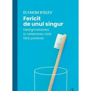 fericit-de-unul-singur-9786064412232-37792-4.jpeg Fericit de unul singur