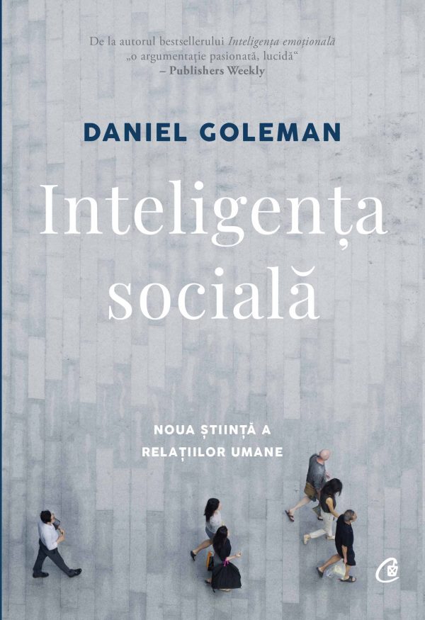 inteligenta_sociala_reedit2018_coperta1.jpg Inteligenta sociala. Noua stiintă a relatiilor umane