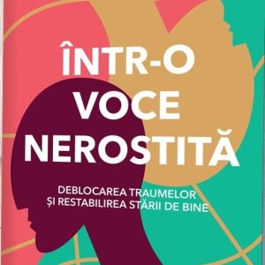 intr-o-voce-nerostita-peter-a-levine-a233109.jpg Într-o voce nerostită
