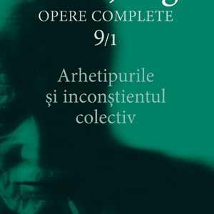 jung_91_1.jpg Arhetipurile şi inconştientul colectiv (Opere complete, vol. 9/1)