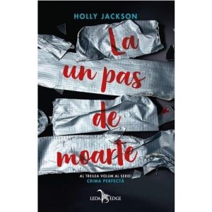 La un pas de moarte. Seria Crima Perfecta, Vol. 3